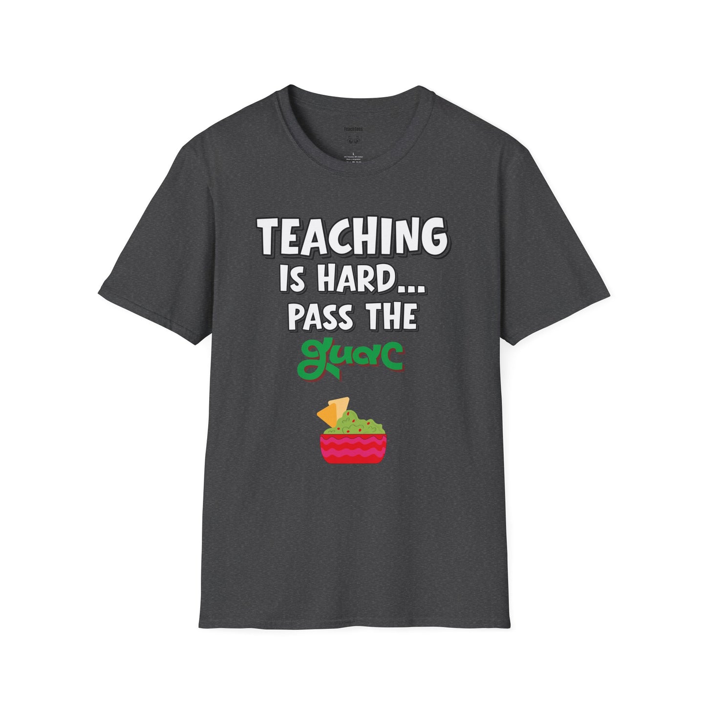 Teaching Is Hard... Pass The Guac Tee