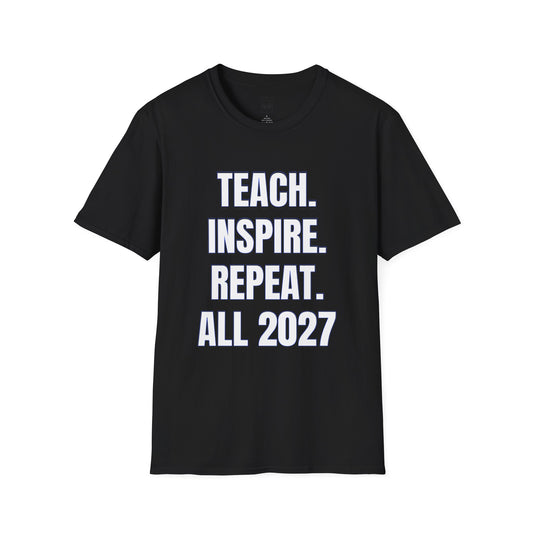 Teach. Inspire. Repeat. All 2027 Tee