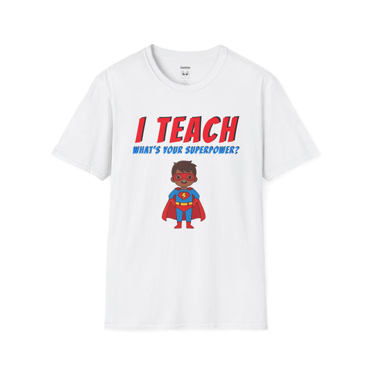 I Teach. What’s Your Superpower? Brown Hair Man