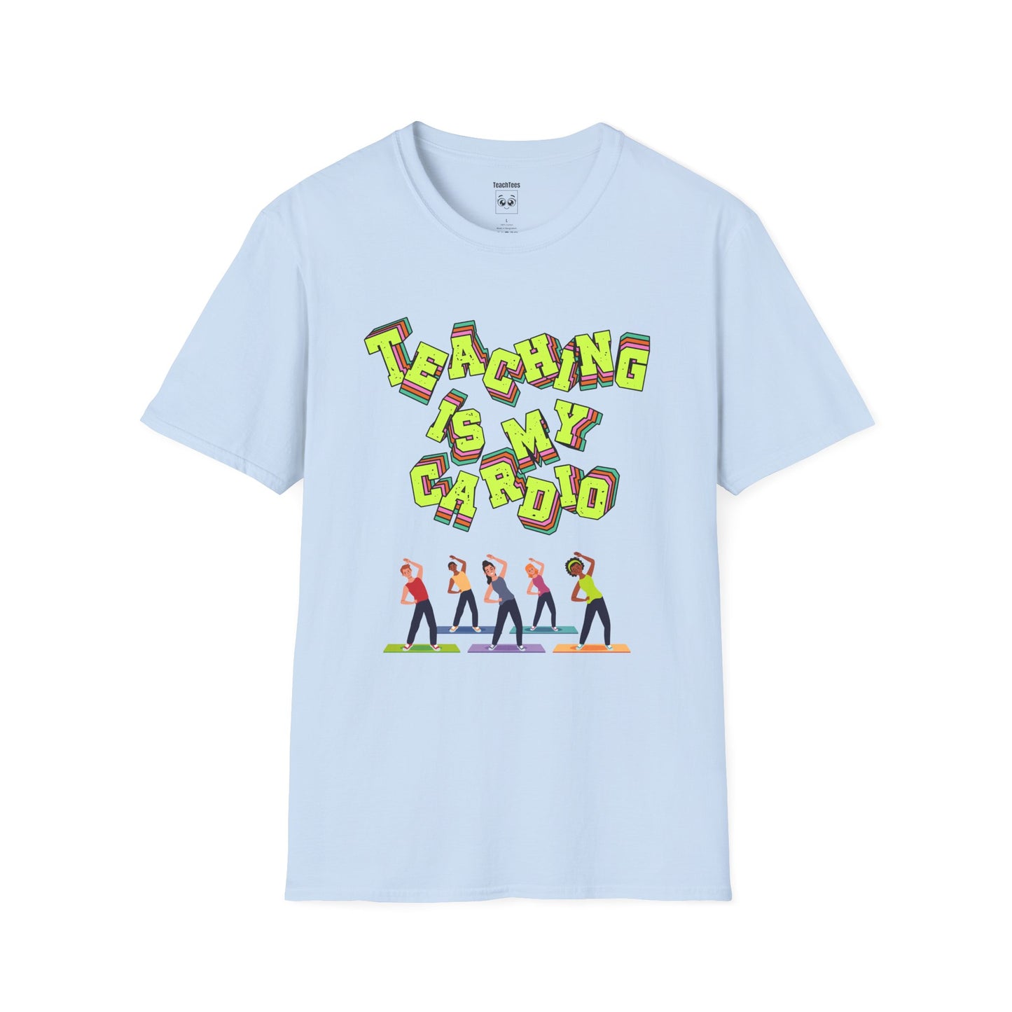 Teaching Is My Cardio Tee