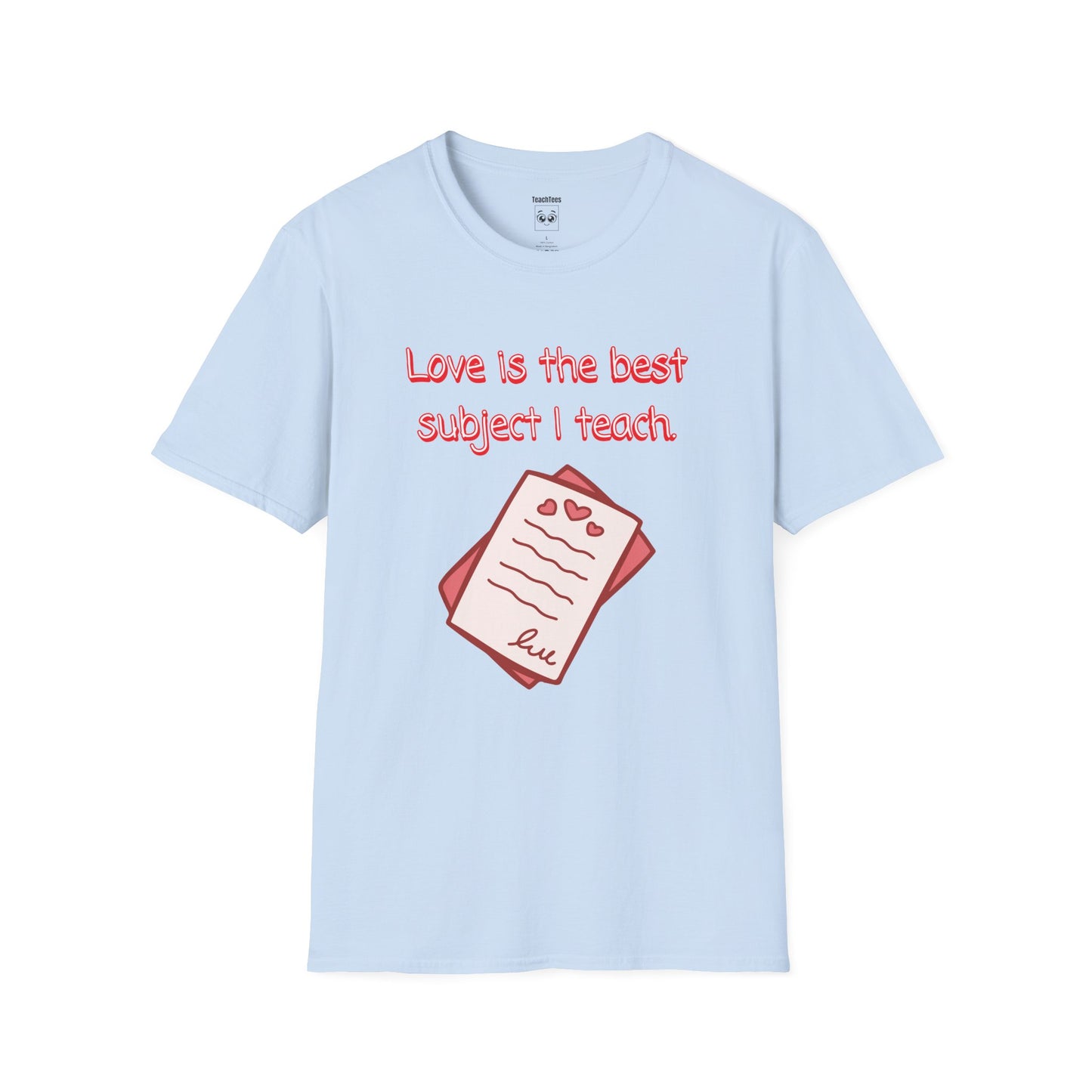 Love Is the Best Subject I Teach Tee