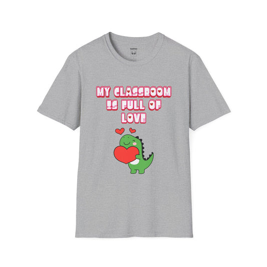 My Classroom Is Full of Love Tee