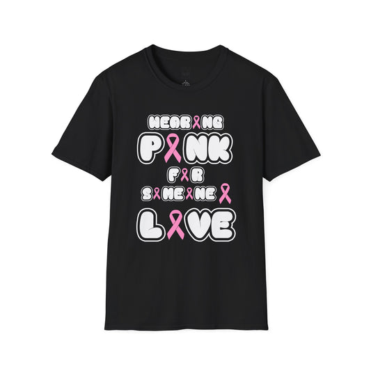 Wearing Pink for Someone I Love Tee