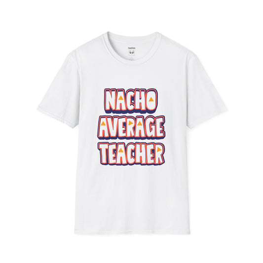 Nacho Average Teacher Tee