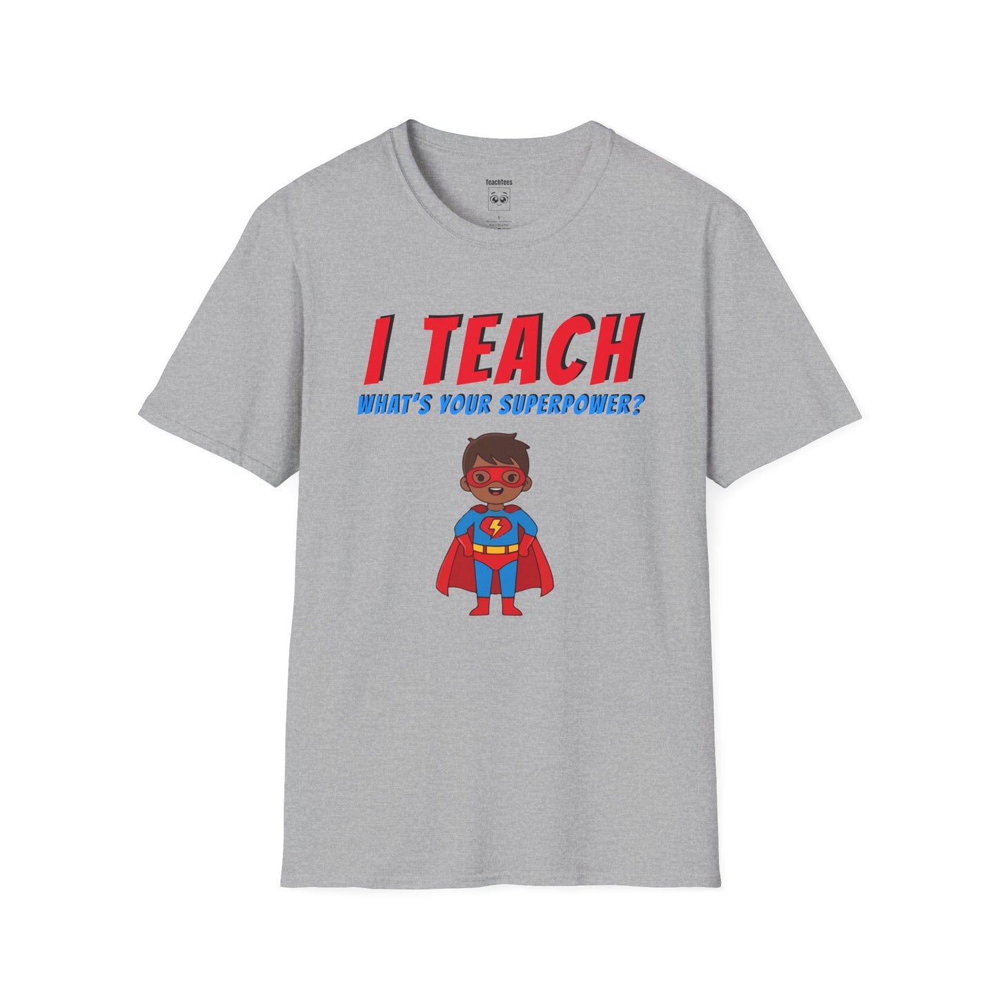 I Teach. What’s Your Superpower? Brown Hair Man