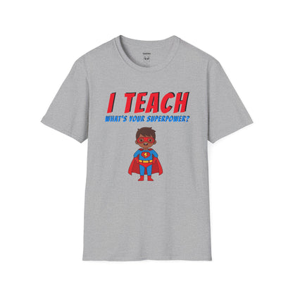 I Teach. What’s Your Superpower? Brown Hair Man