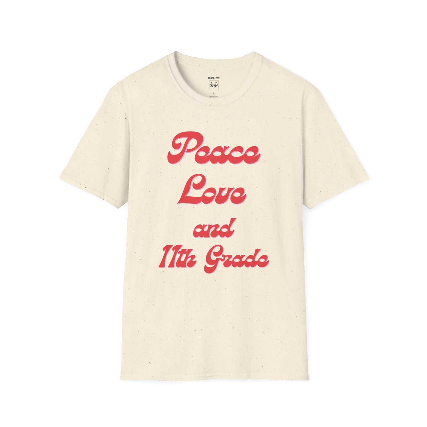 Peace Love and 11th Grade Tee