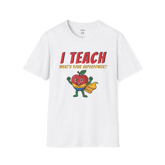I Teach. What's Your Superpower? Apple Tee