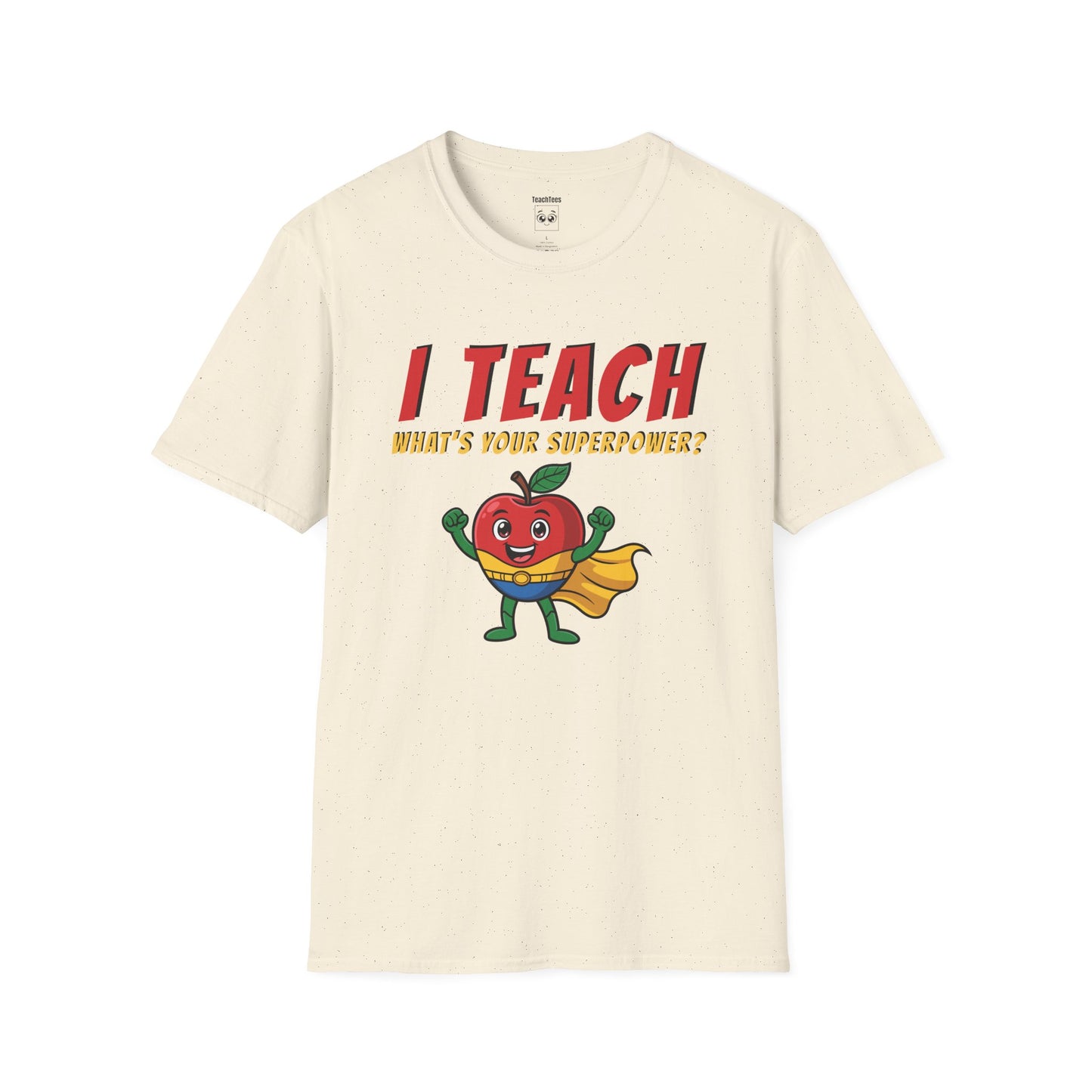 I Teach. What's Your Superpower? Apple Tee