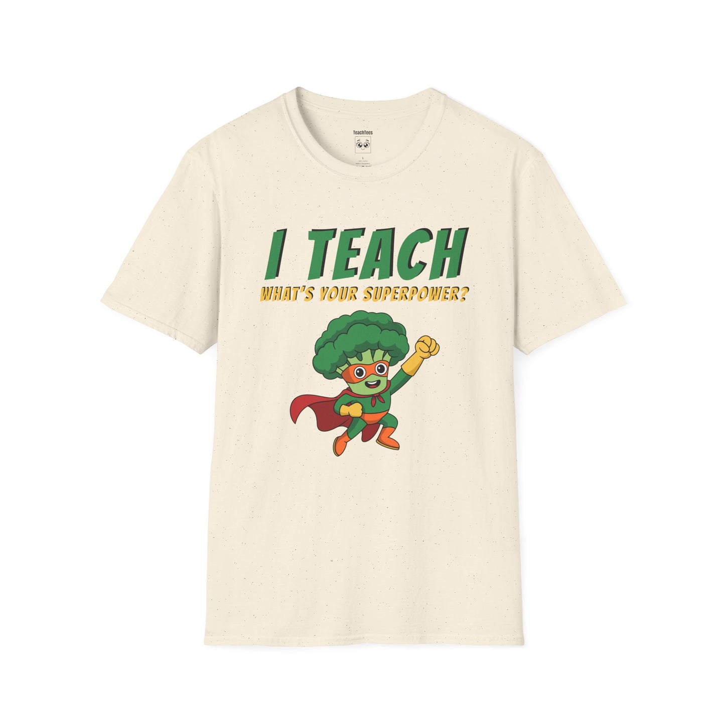 I Teach. What's Your Superpower? Broccoli Tee