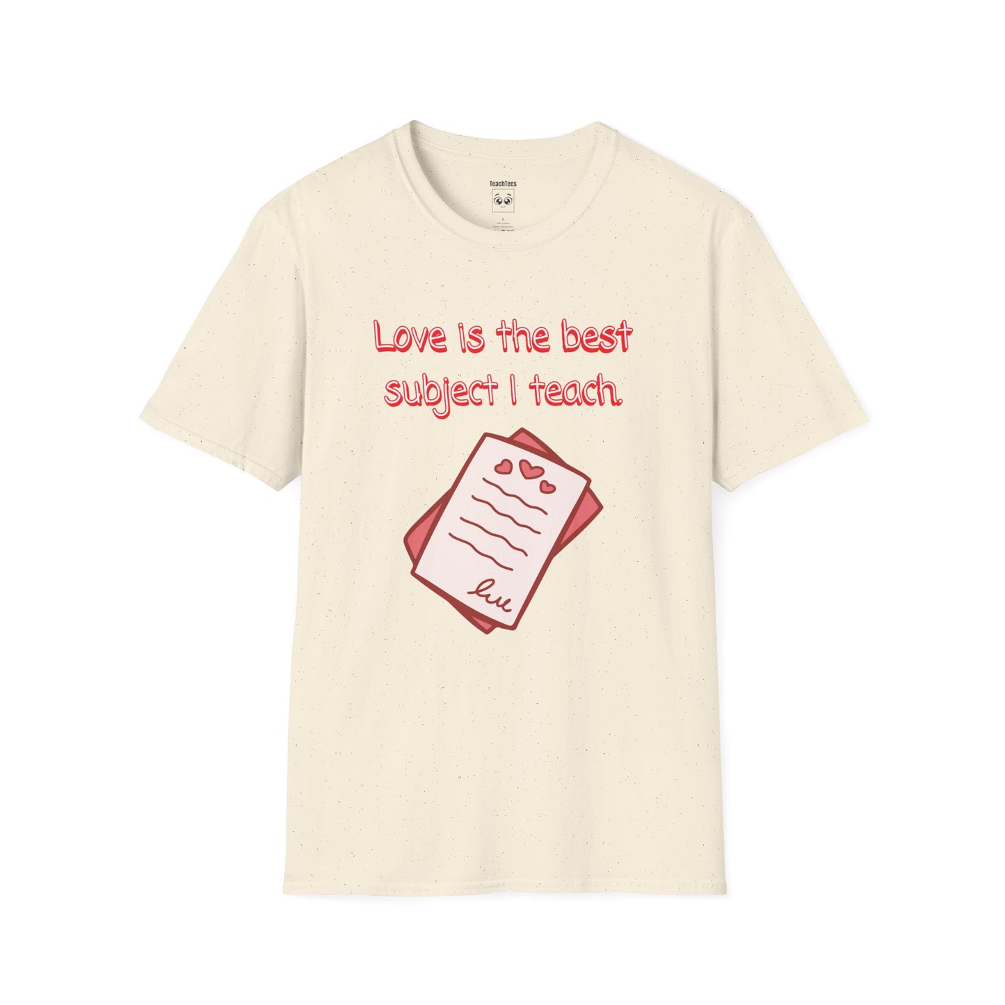 Love Is the Best Subject I Teach Tee