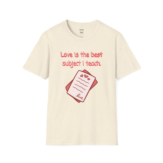 Love Is the Best Subject I Teach Tee