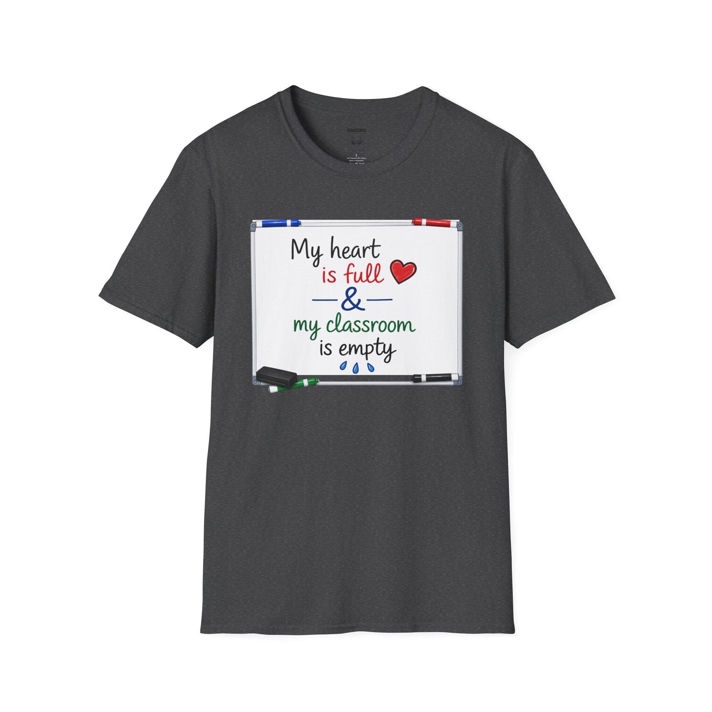 My heart is full & my classroom is empty Tee