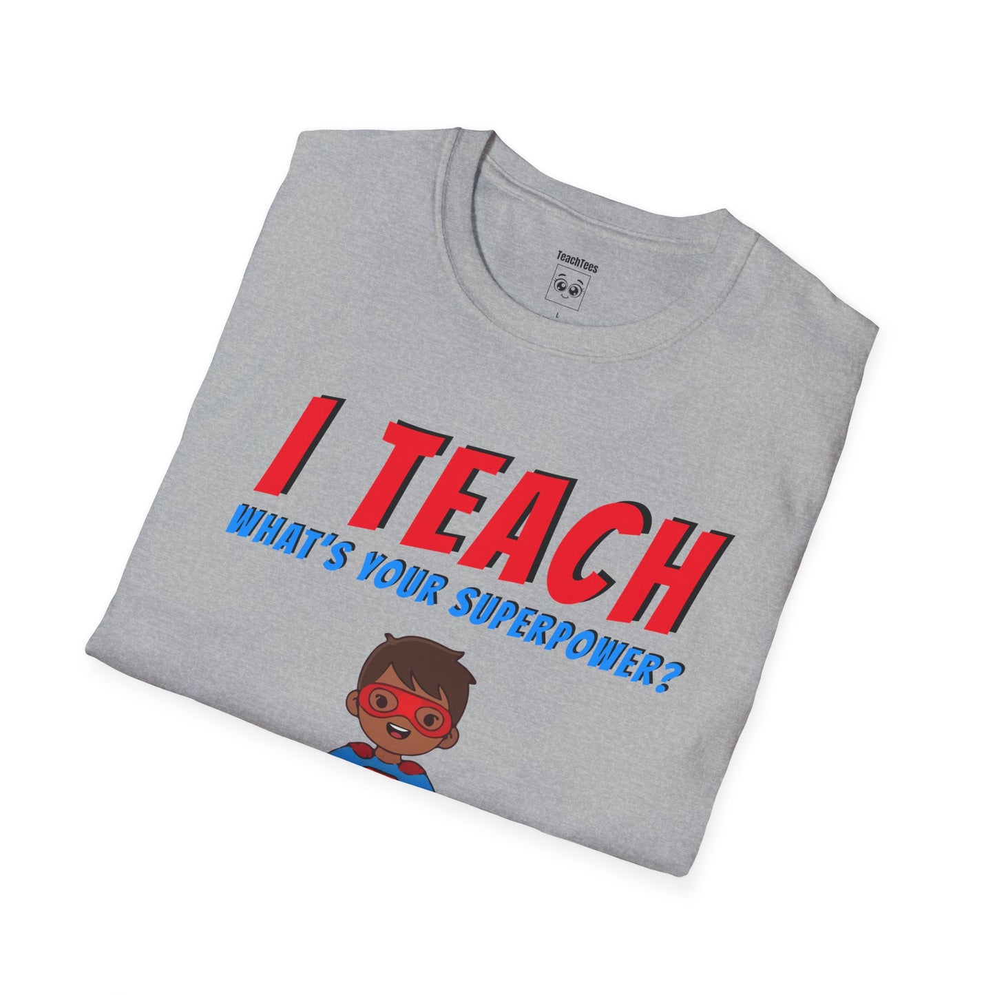 I Teach. What’s Your Superpower? Brown Hair Man