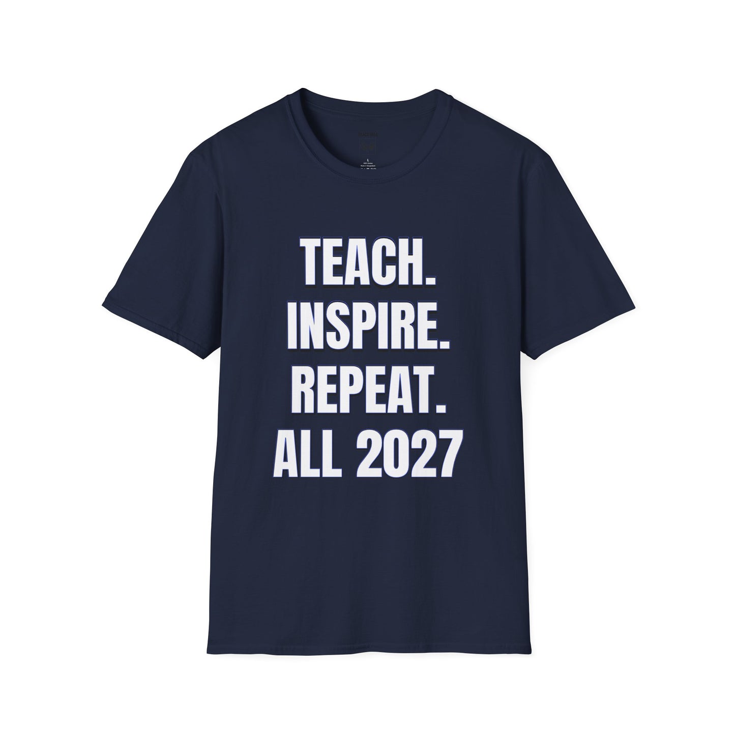 Teach. Inspire. Repeat. All 2027 Tee
