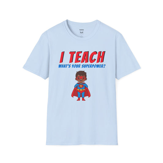 I Teach. What’s Your Superpower? Brown Hair Man