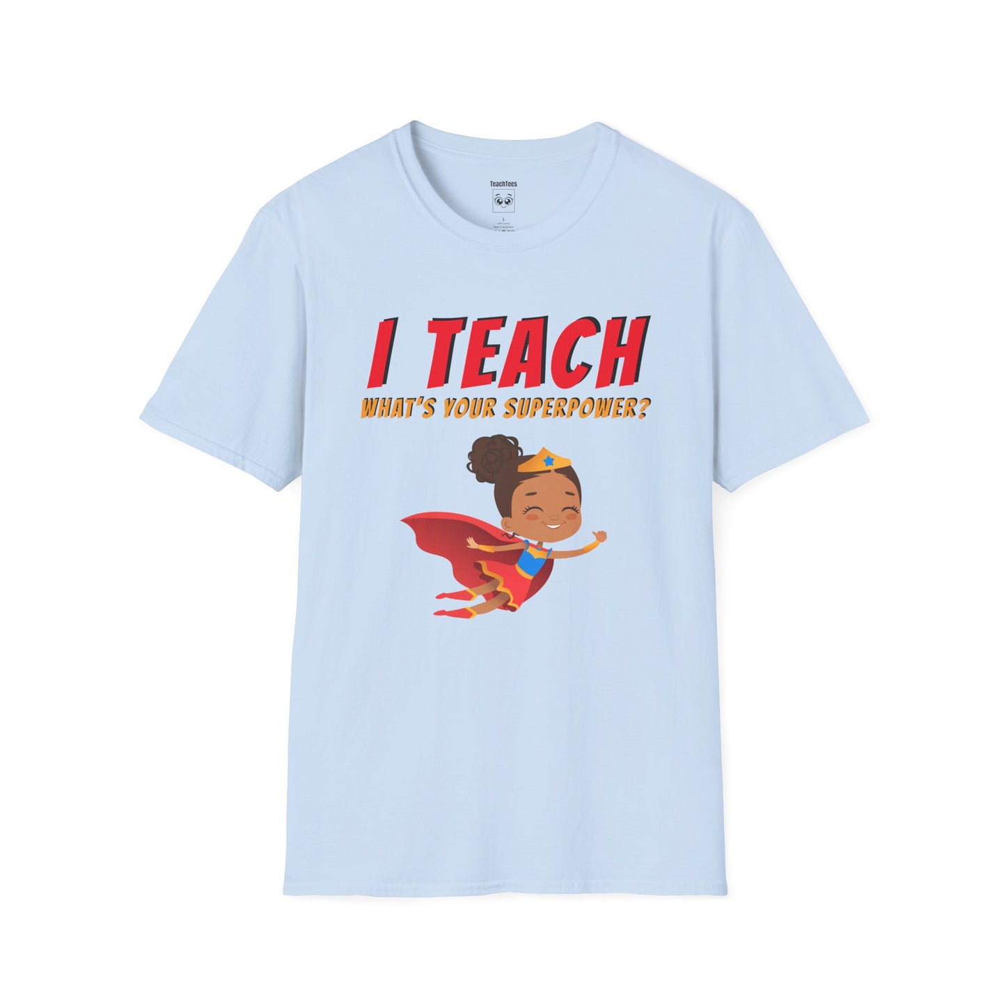 I Teach. What's Your Superpower? Brown Hair Woman Tee