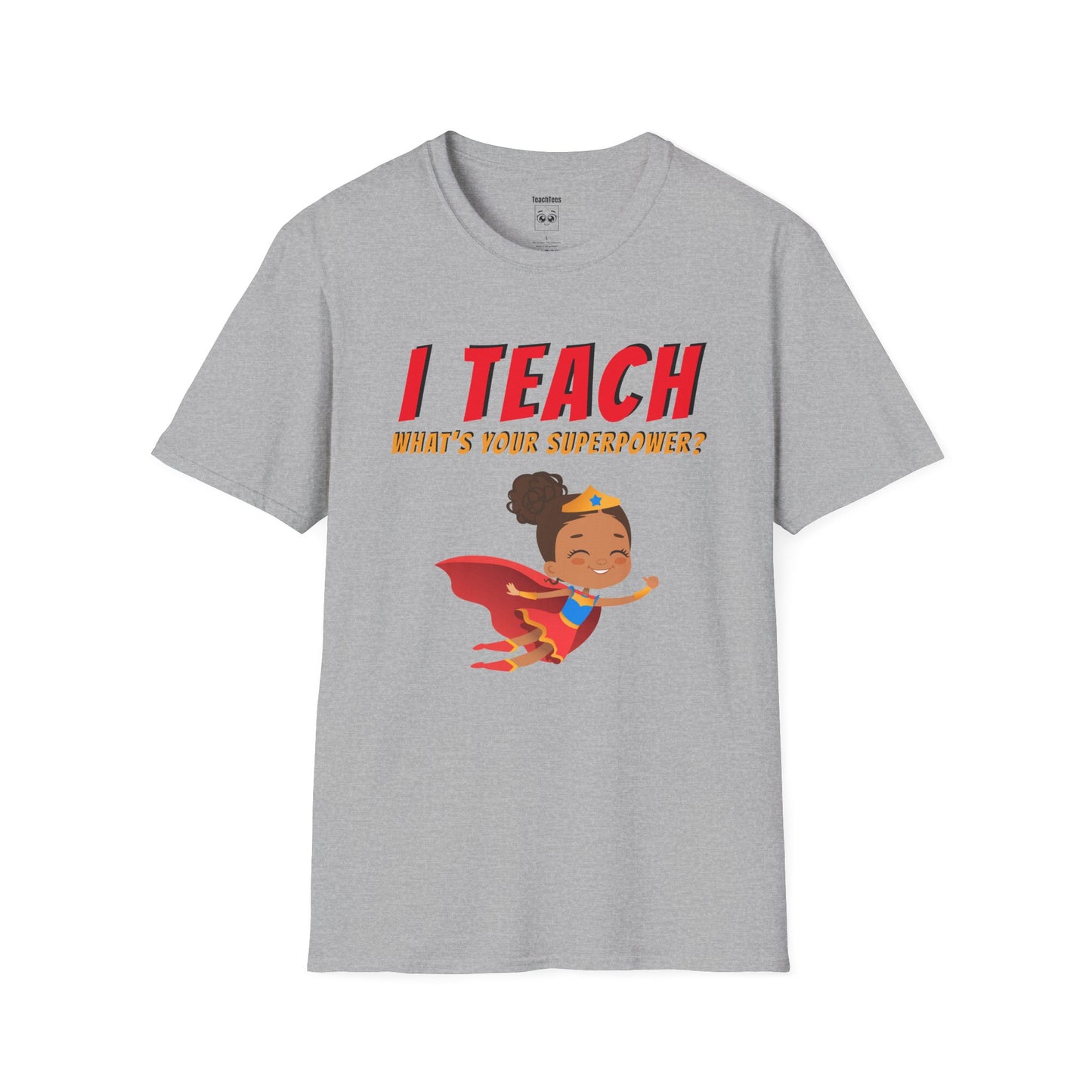 I Teach. What's Your Superpower? Brown Hair Woman Tee