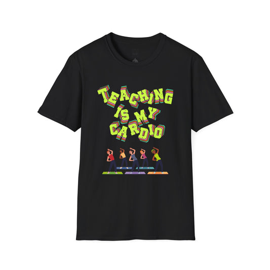 Teaching Is My Cardio Tee