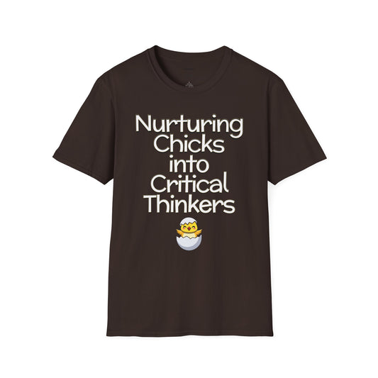 Nurturing Chicks into Critical Thinkers Tee