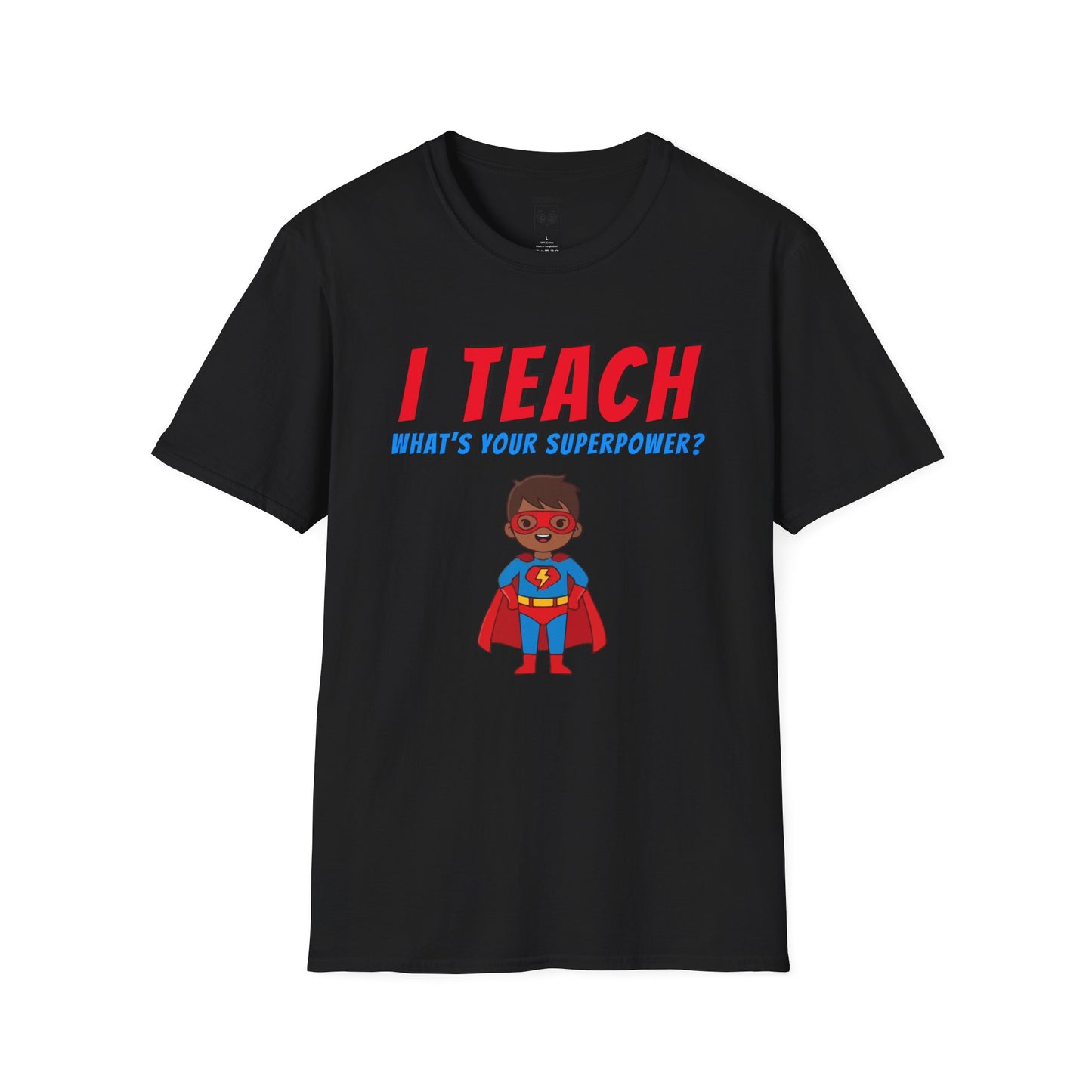 I Teach. What’s Your Superpower? Brown Hair Man