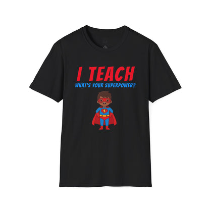 I Teach. What’s Your Superpower? Brown Hair Man