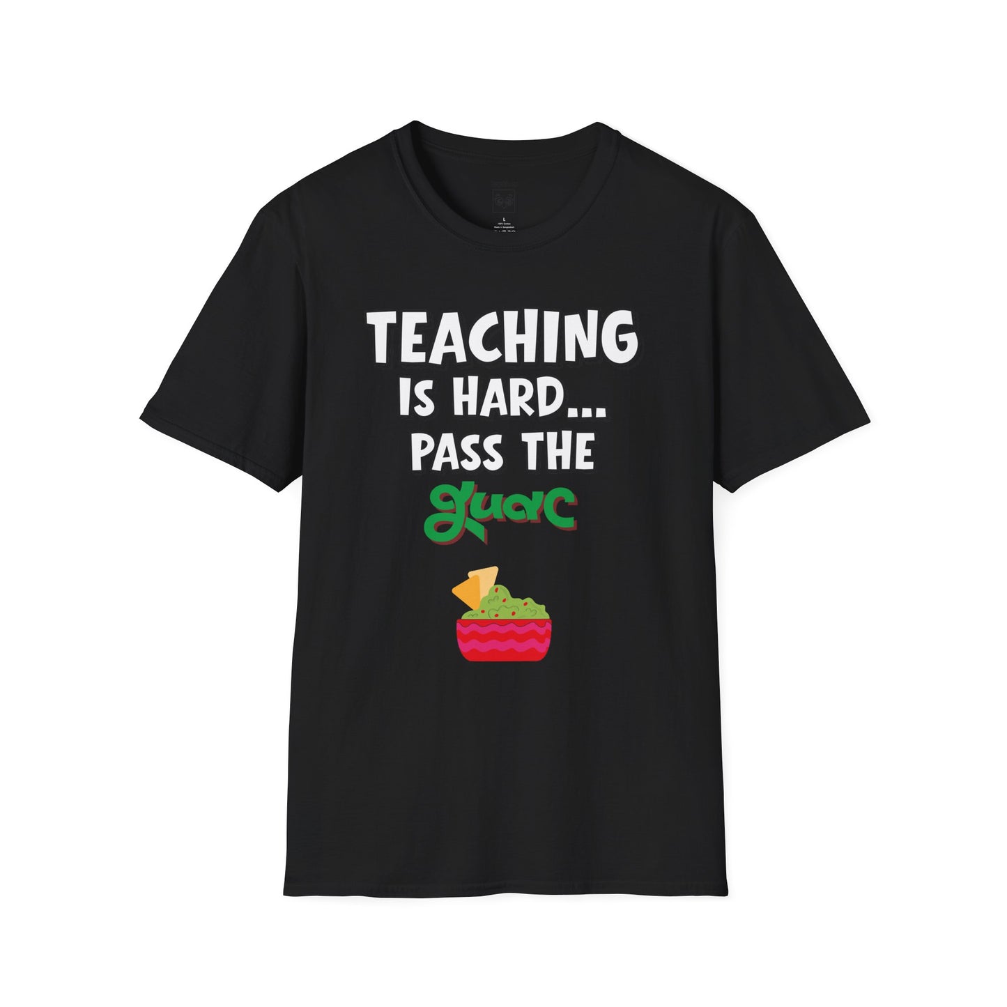 Teaching Is Hard... Pass The Guac Tee
