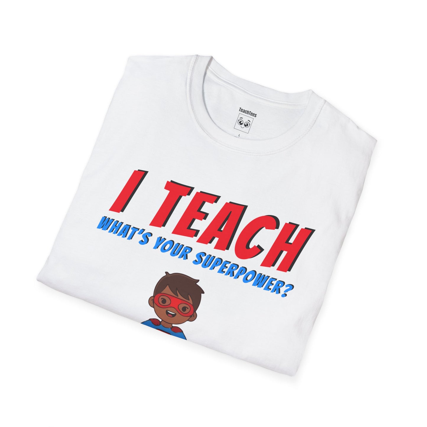 I Teach. What’s Your Superpower? Brown Hair Man