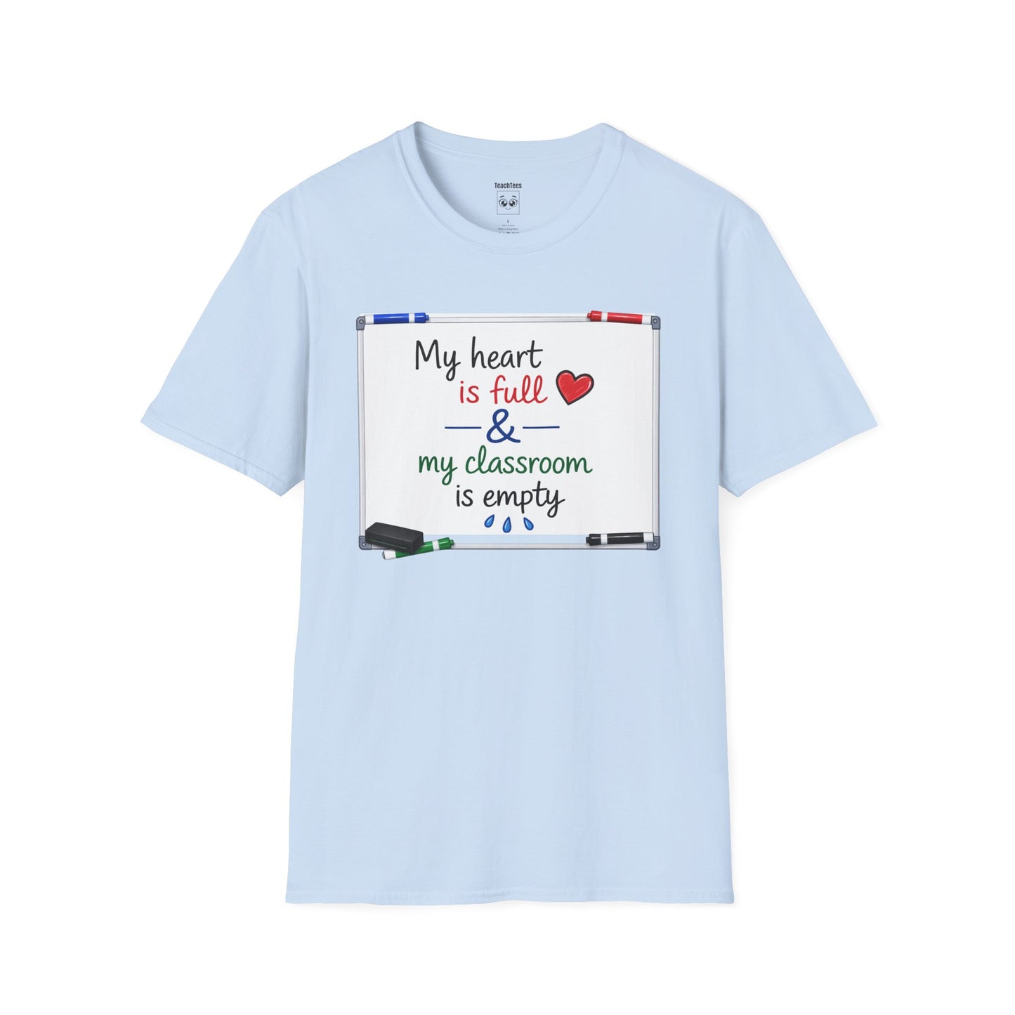 My heart is full & my classroom is empty Tee