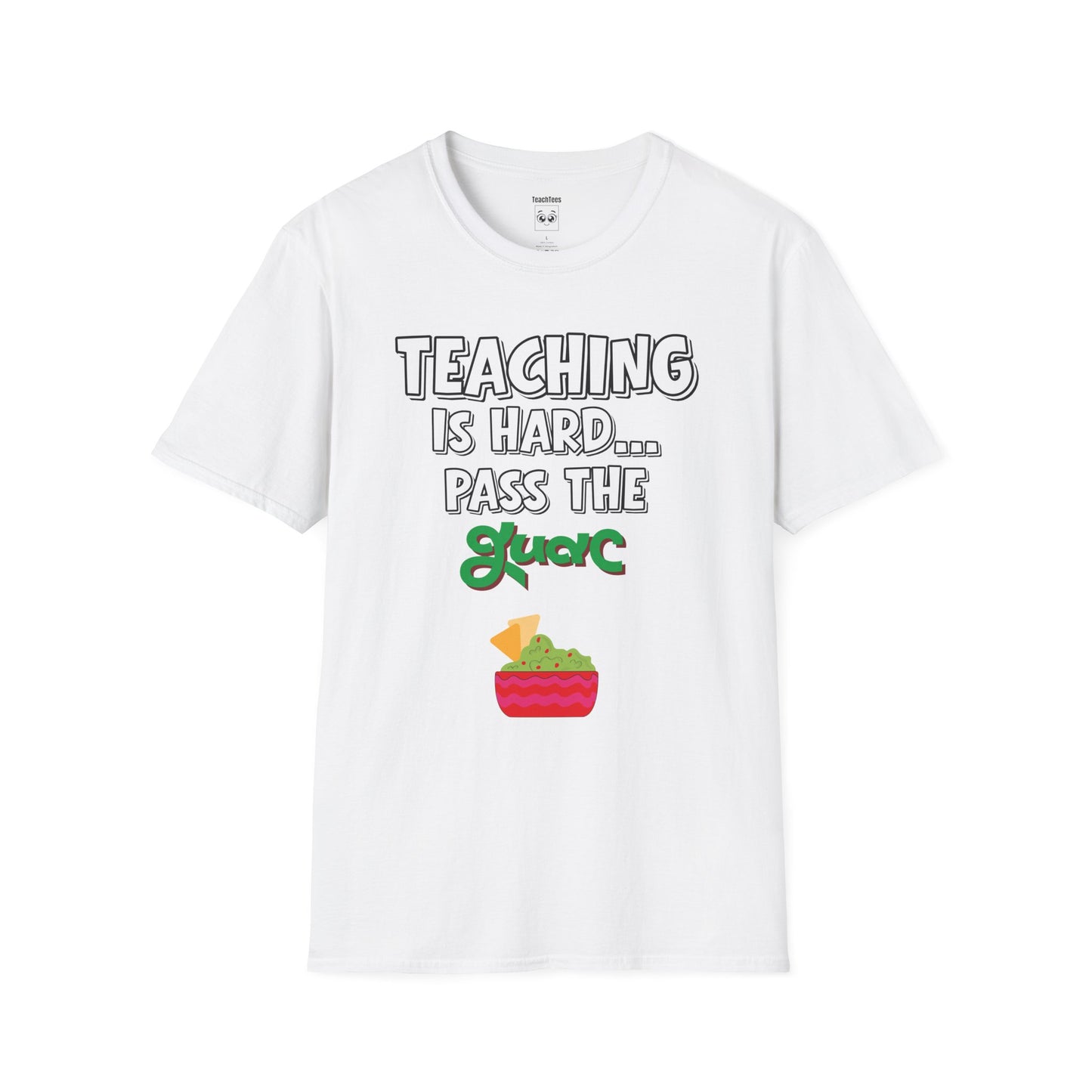 Teaching Is Hard... Pass The Guac Tee