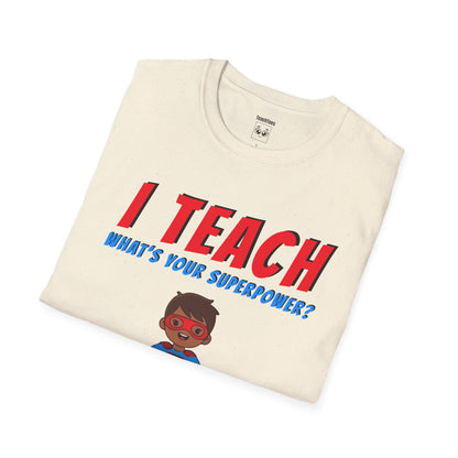 I Teach. What’s Your Superpower? Brown Hair Man