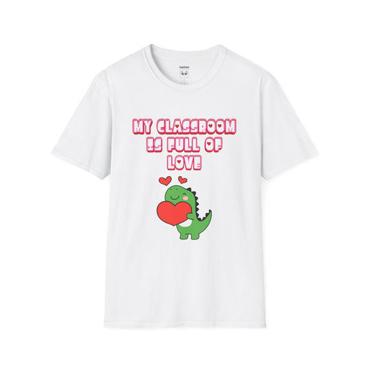 My Classroom Is Full of Love Tee