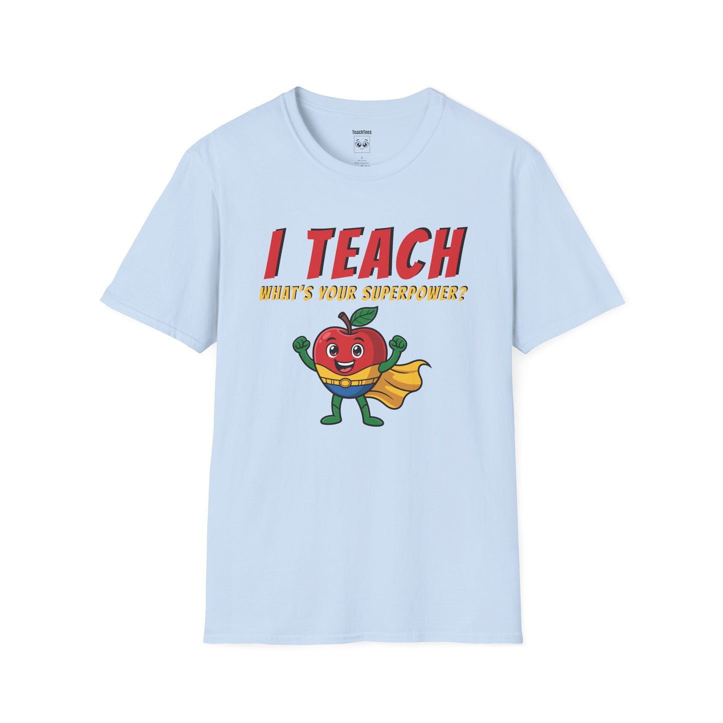 I Teach. What's Your Superpower? Apple Tee