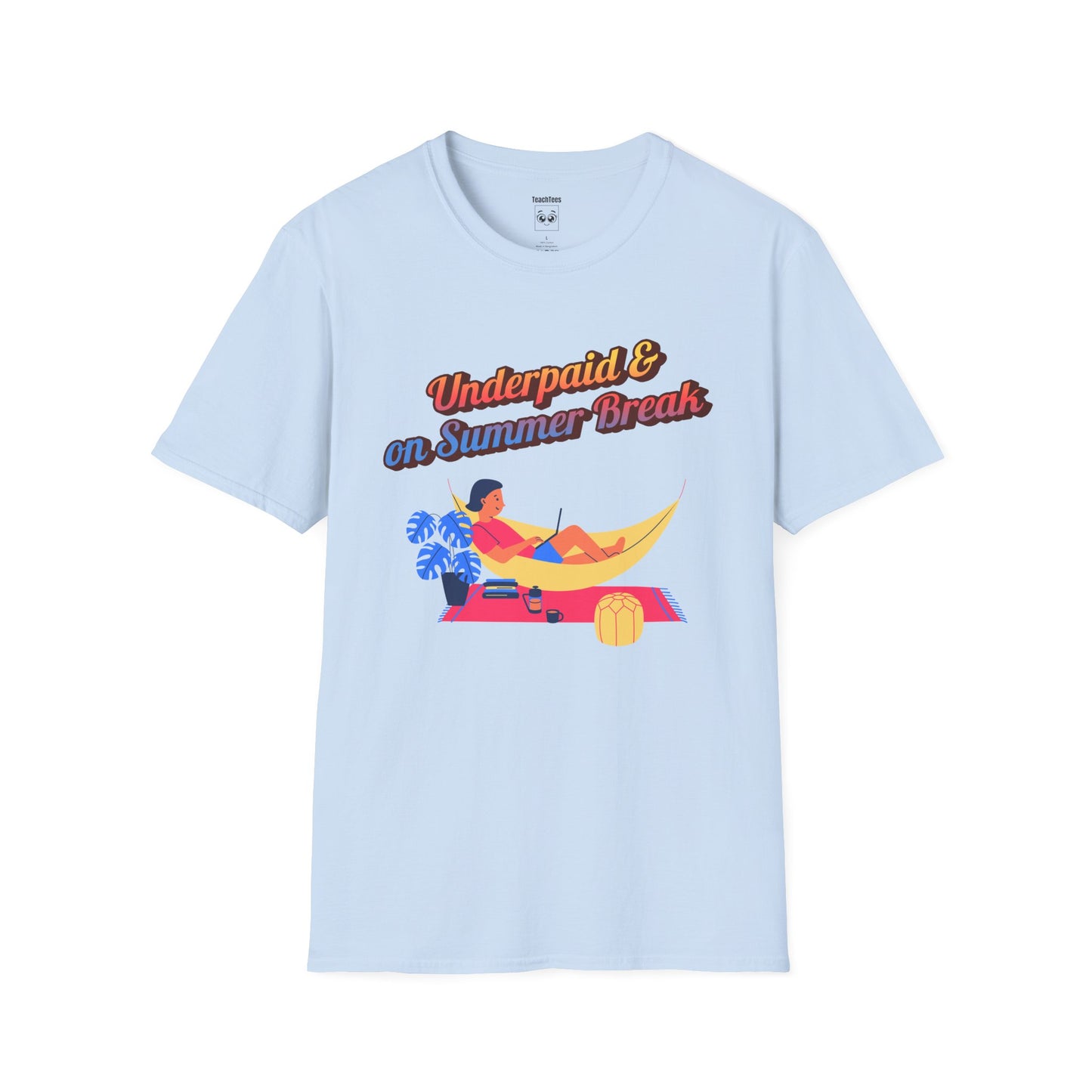 Underpaid & on Summer Break Tee