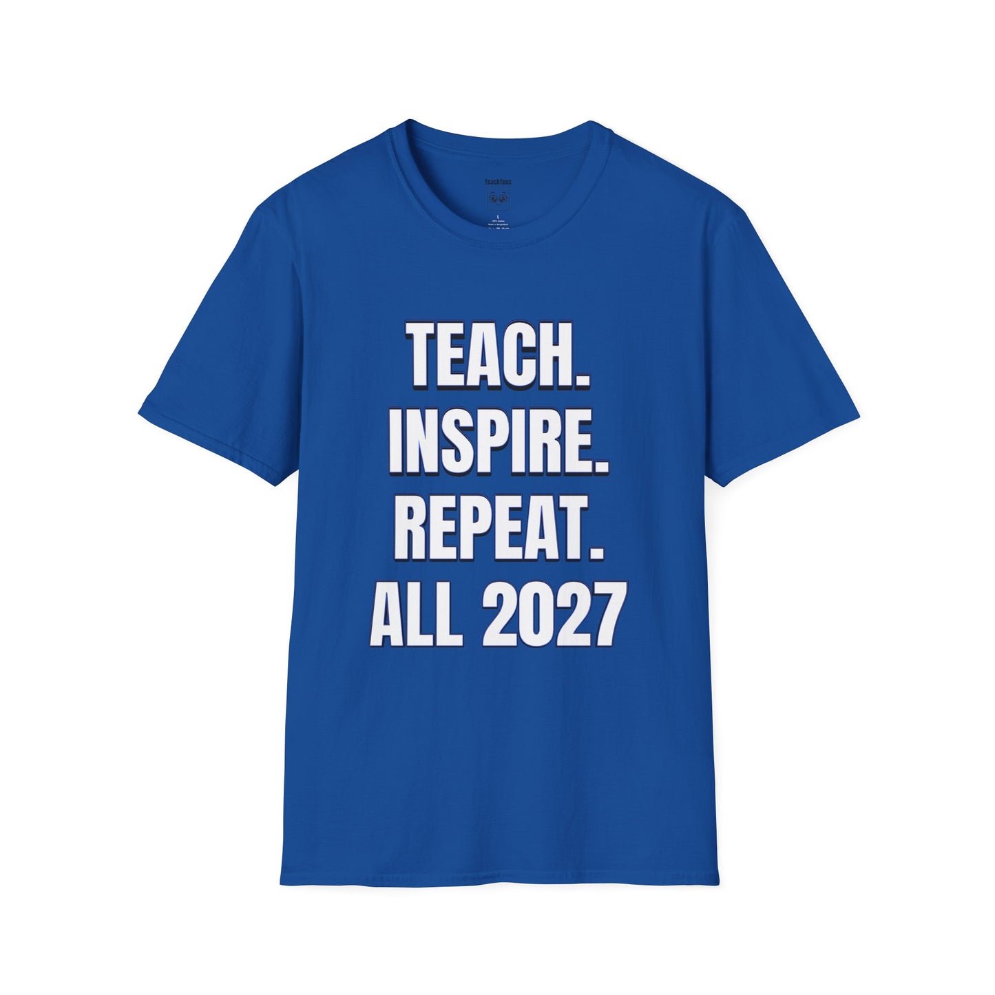 Teach. Inspire. Repeat. All 2027 Tee