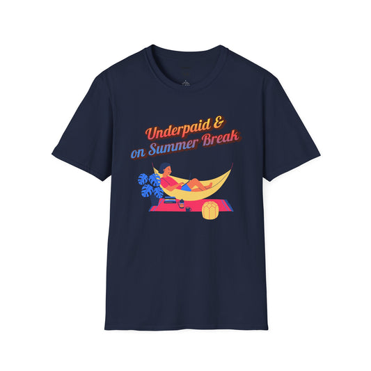 Underpaid & on Summer Break Tee