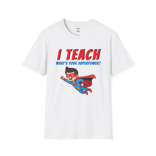 I Teach. What's Your Superpower? Black Hair Man Tee