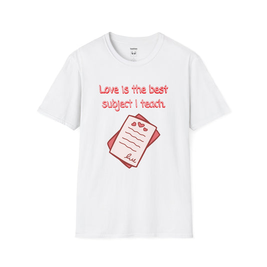 Love Is the Best Subject I Teach Tee