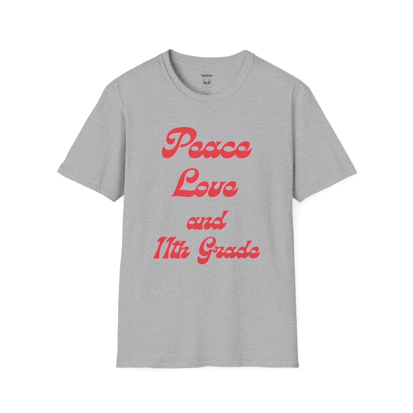 Peace Love and 11th Grade Tee