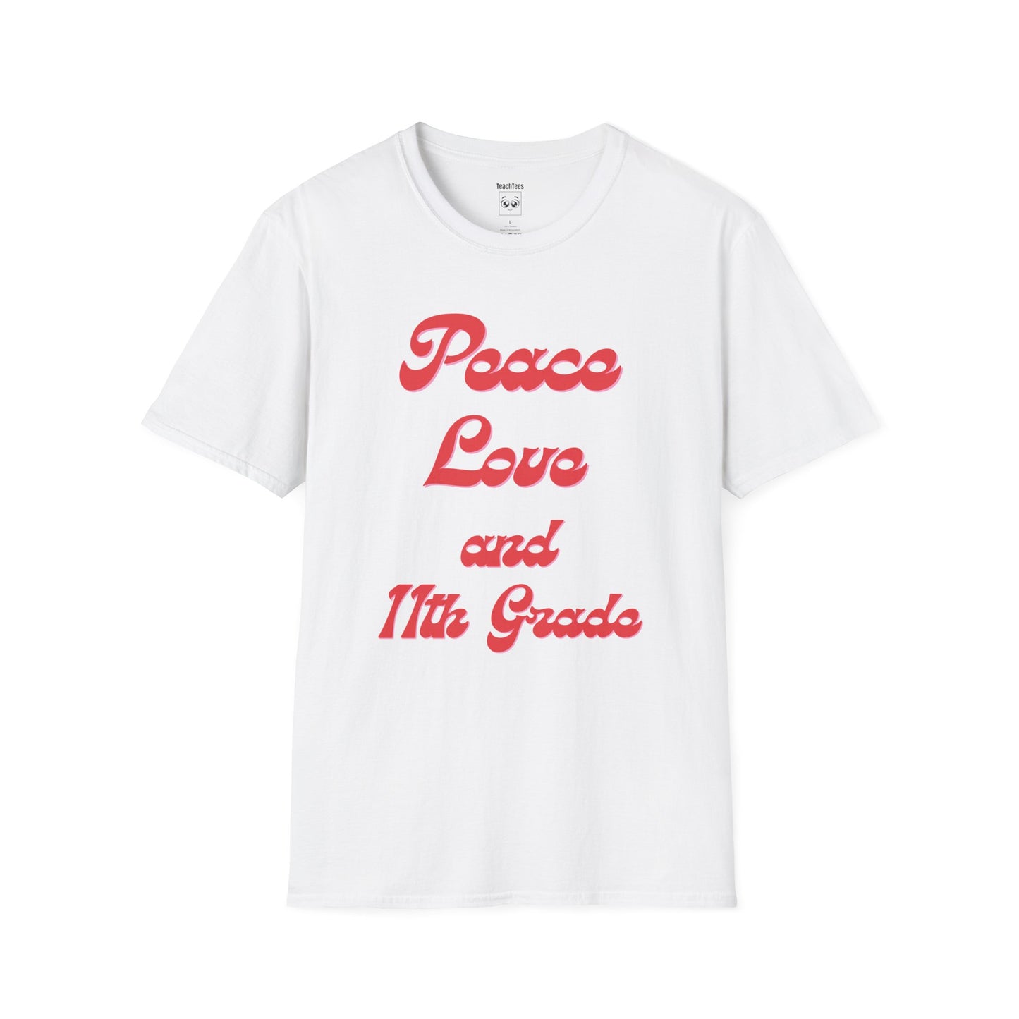 Peace Love and 11th Grade Tee