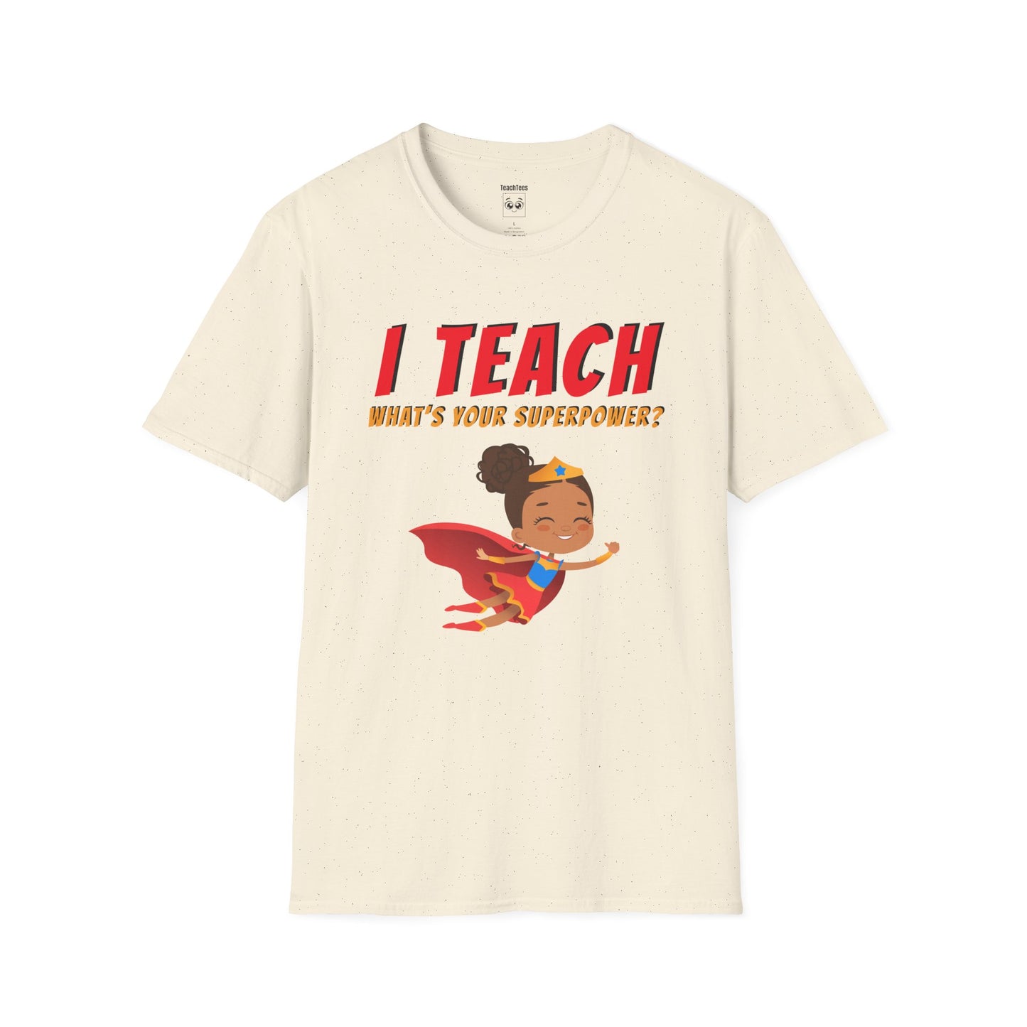I Teach. What's Your Superpower? Brown Hair Woman Tee