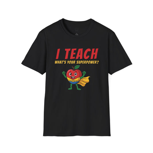 I Teach. What's Your Superpower? Apple Tee