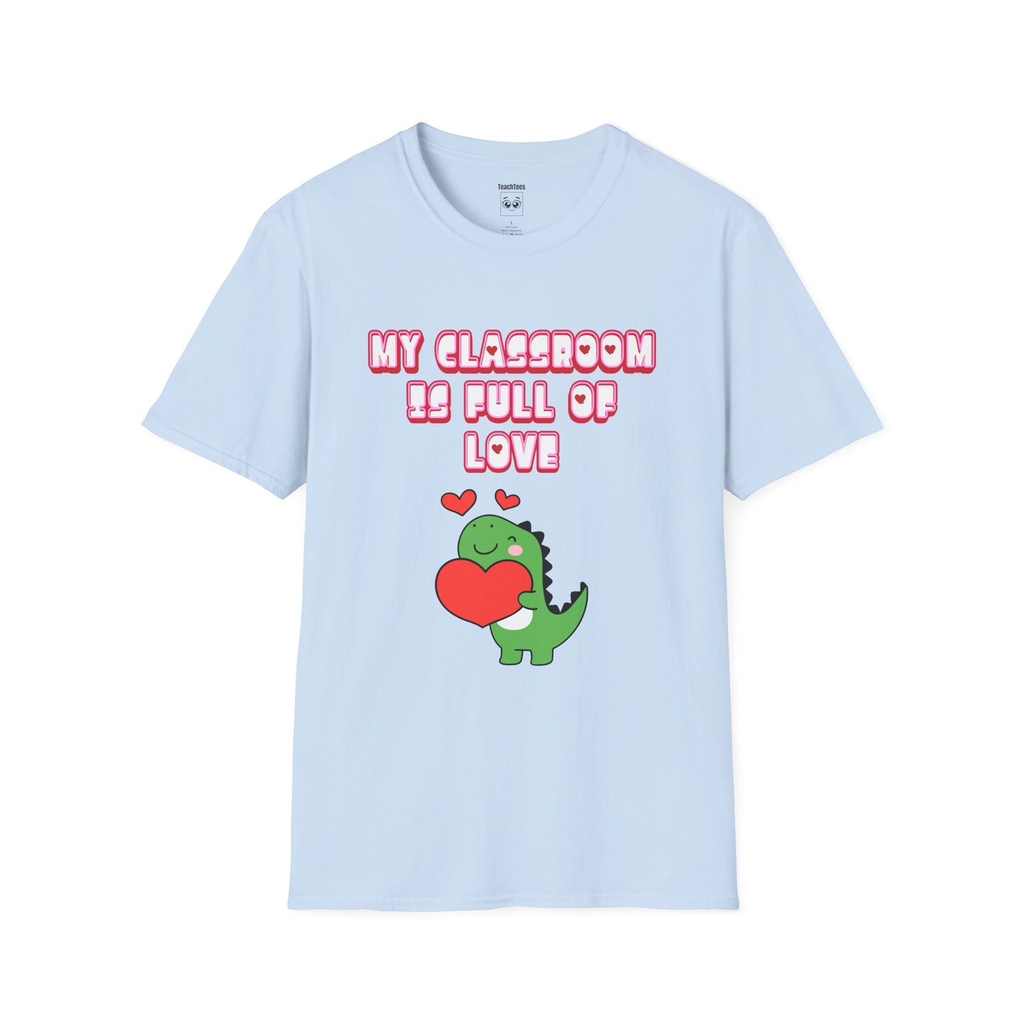 My Classroom Is Full of Love Tee