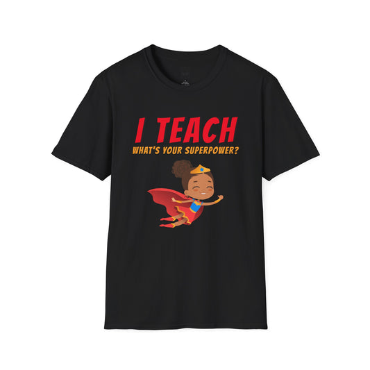 I Teach. What's Your Superpower? Brown Hair Woman Tee
