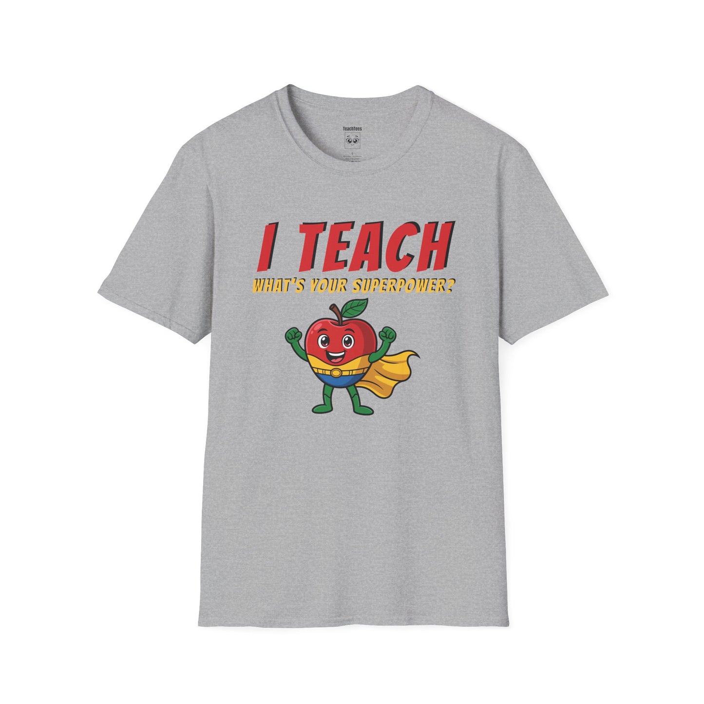 I Teach. What's Your Superpower? Apple Tee