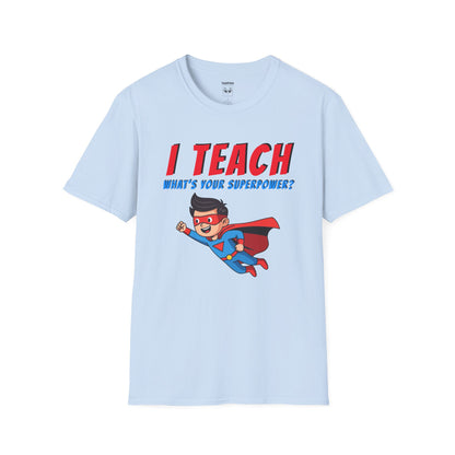 I Teach. What's Your Superpower? Black Hair Man Tee