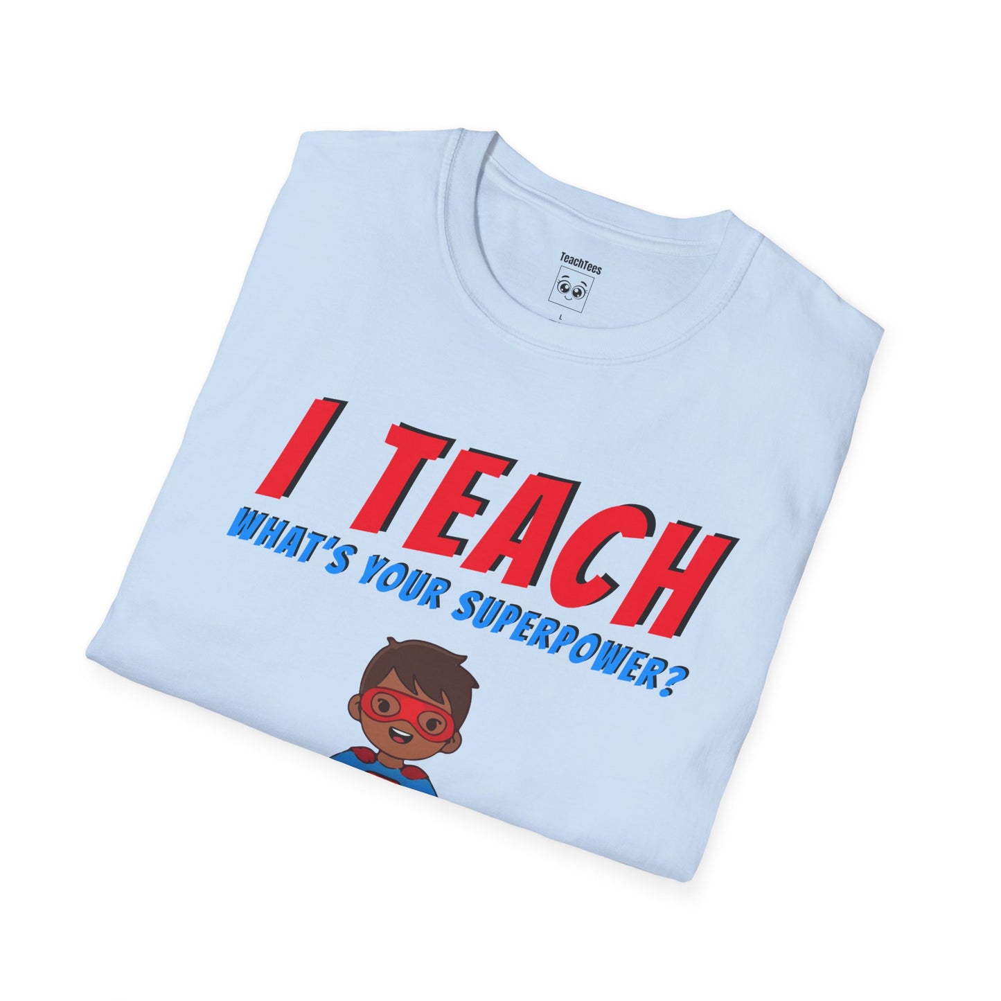 I Teach. What’s Your Superpower? Brown Hair Man