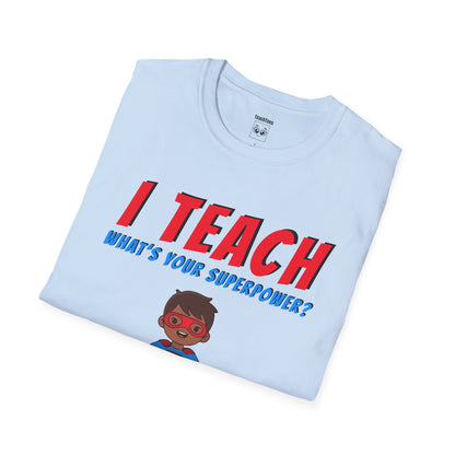 I Teach. What’s Your Superpower? Brown Hair Man