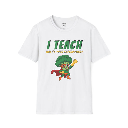 I Teach. What's Your Superpower? Broccoli Tee